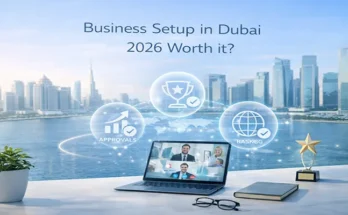 Is Business Setup in Dubai 2026 Worth it?